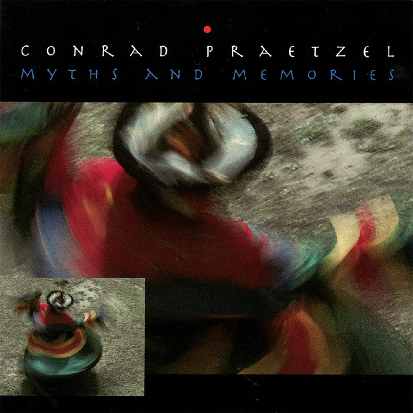 Conrad Praetzel MYTHS & MEMORIES CD