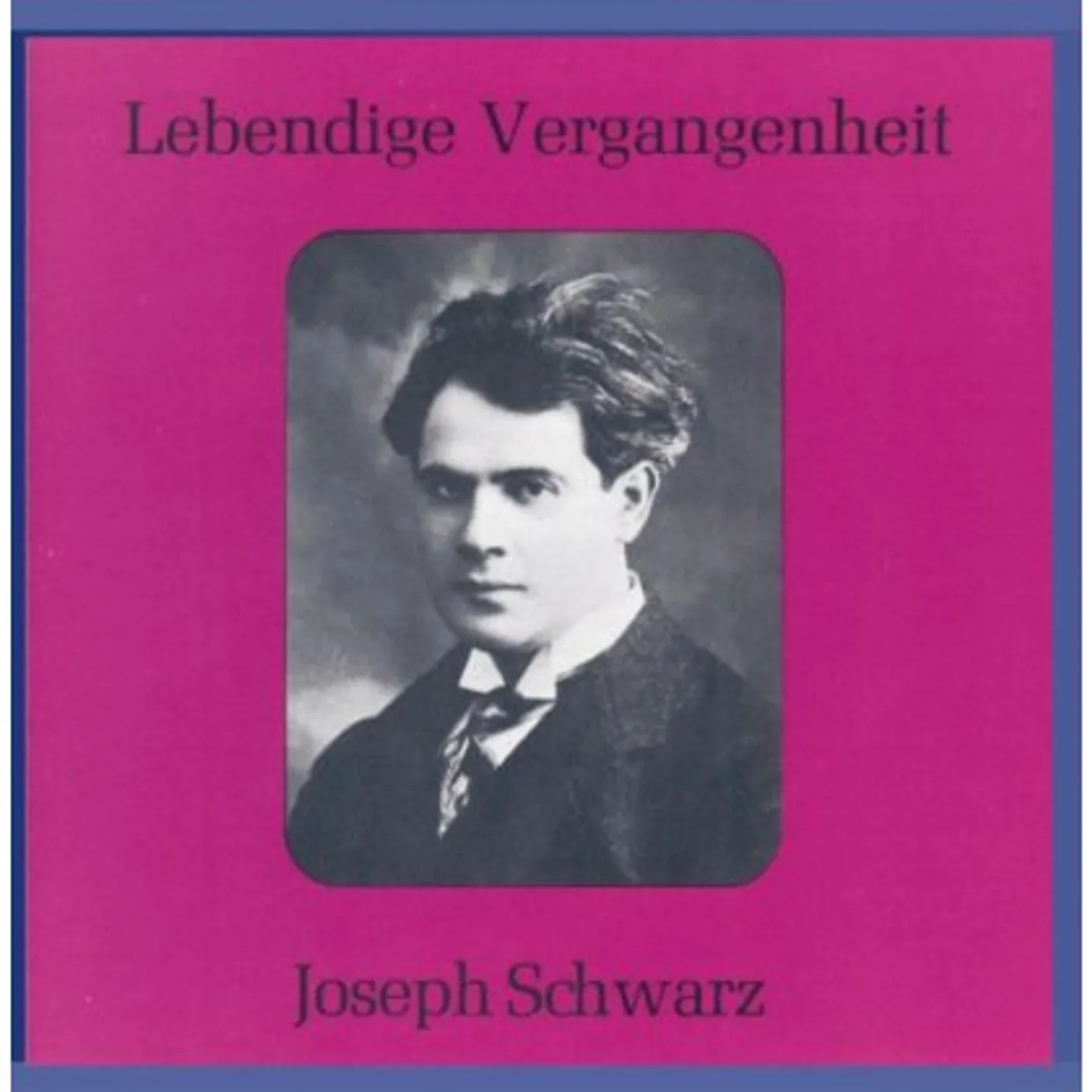 Joseph Schwarz LEBENDIGE VERGANGENHEIT CD