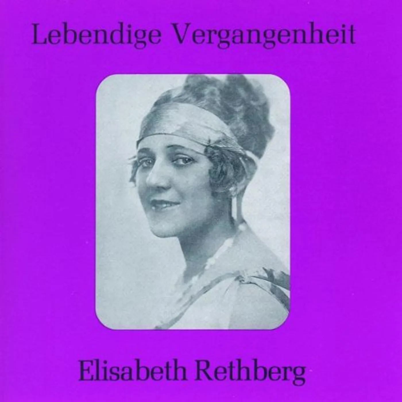 Elisabeth Rethberg OPERA SCENES & ARIAS CD