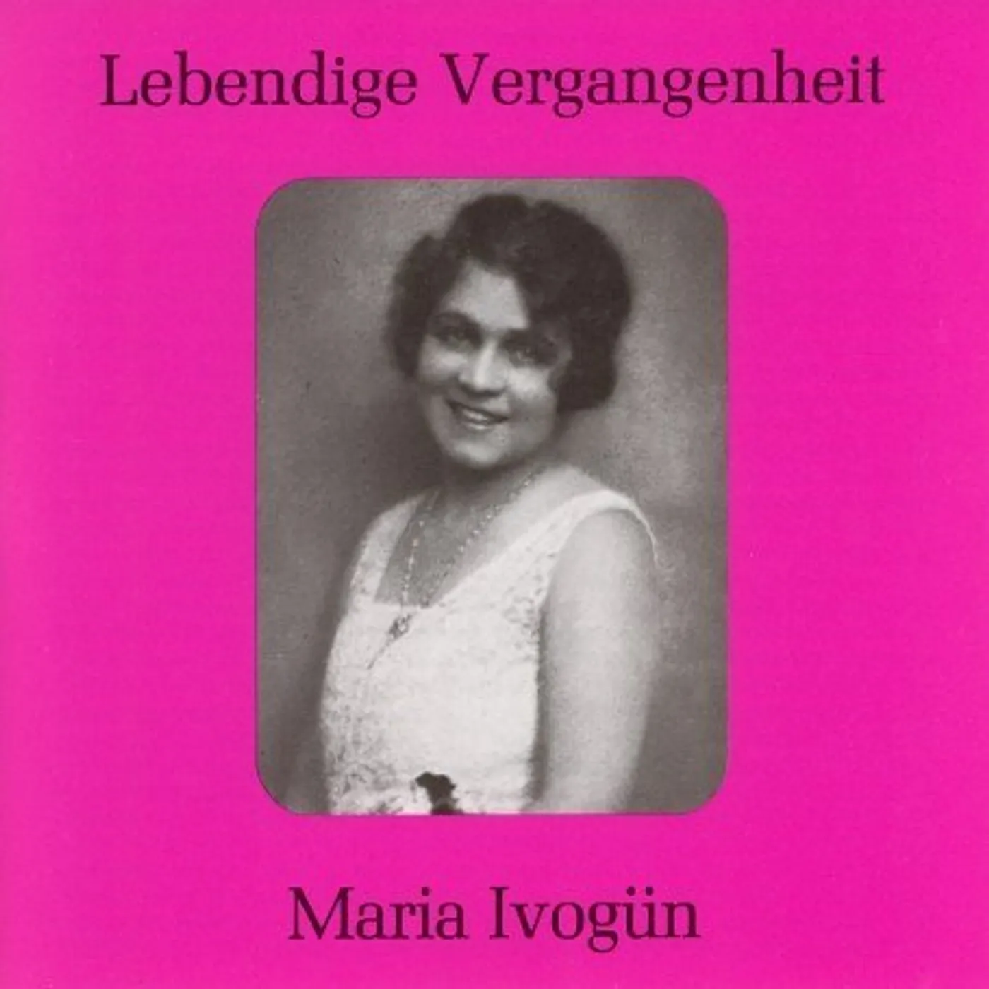Maria Ivogun ARIAS CD