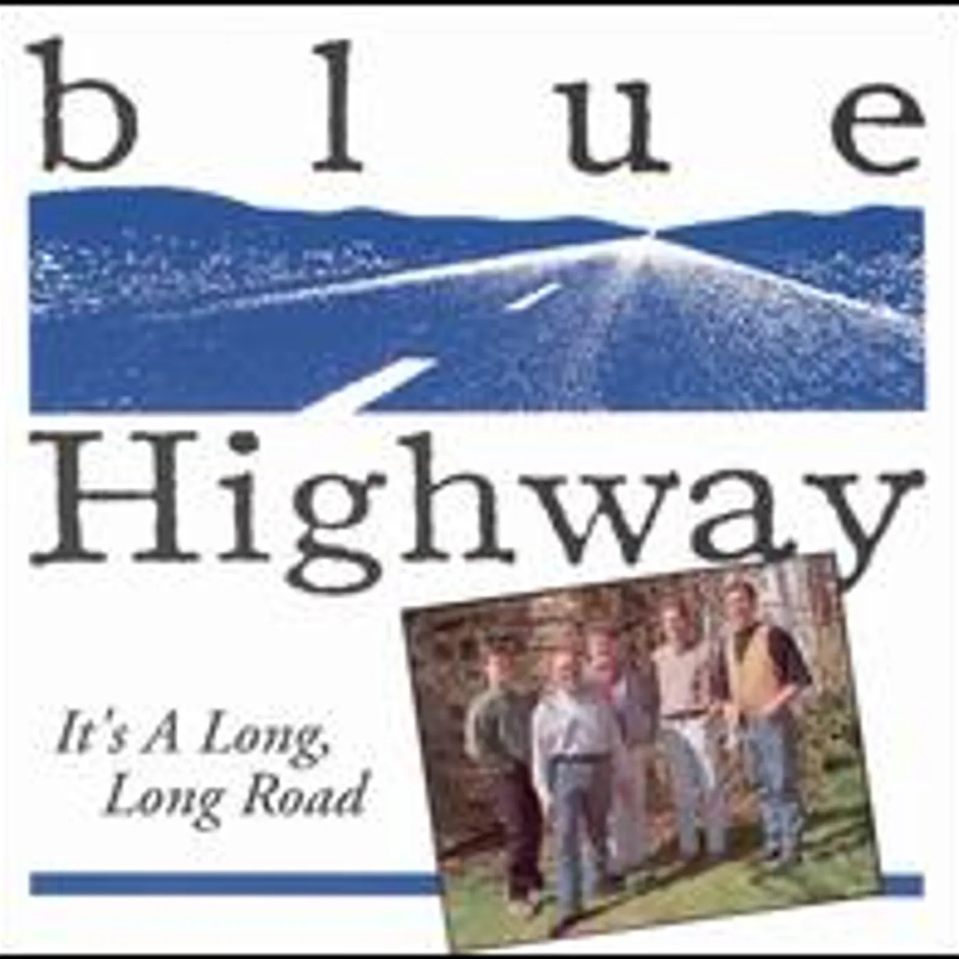 Blue Highway IT'S A LONG LONG ROAD CD