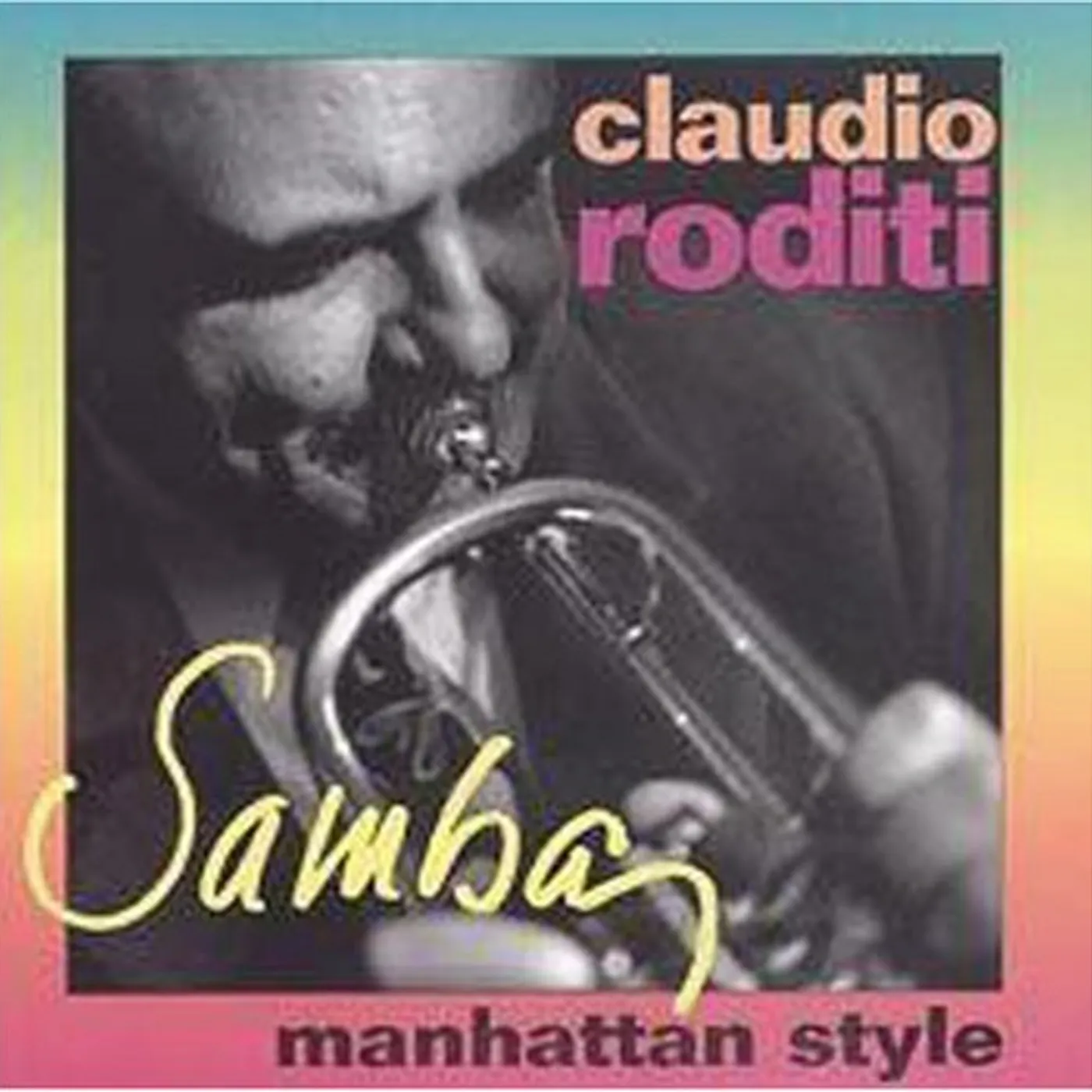 Claudio Roditi SAMBA: MANHATTAN STYLE CD