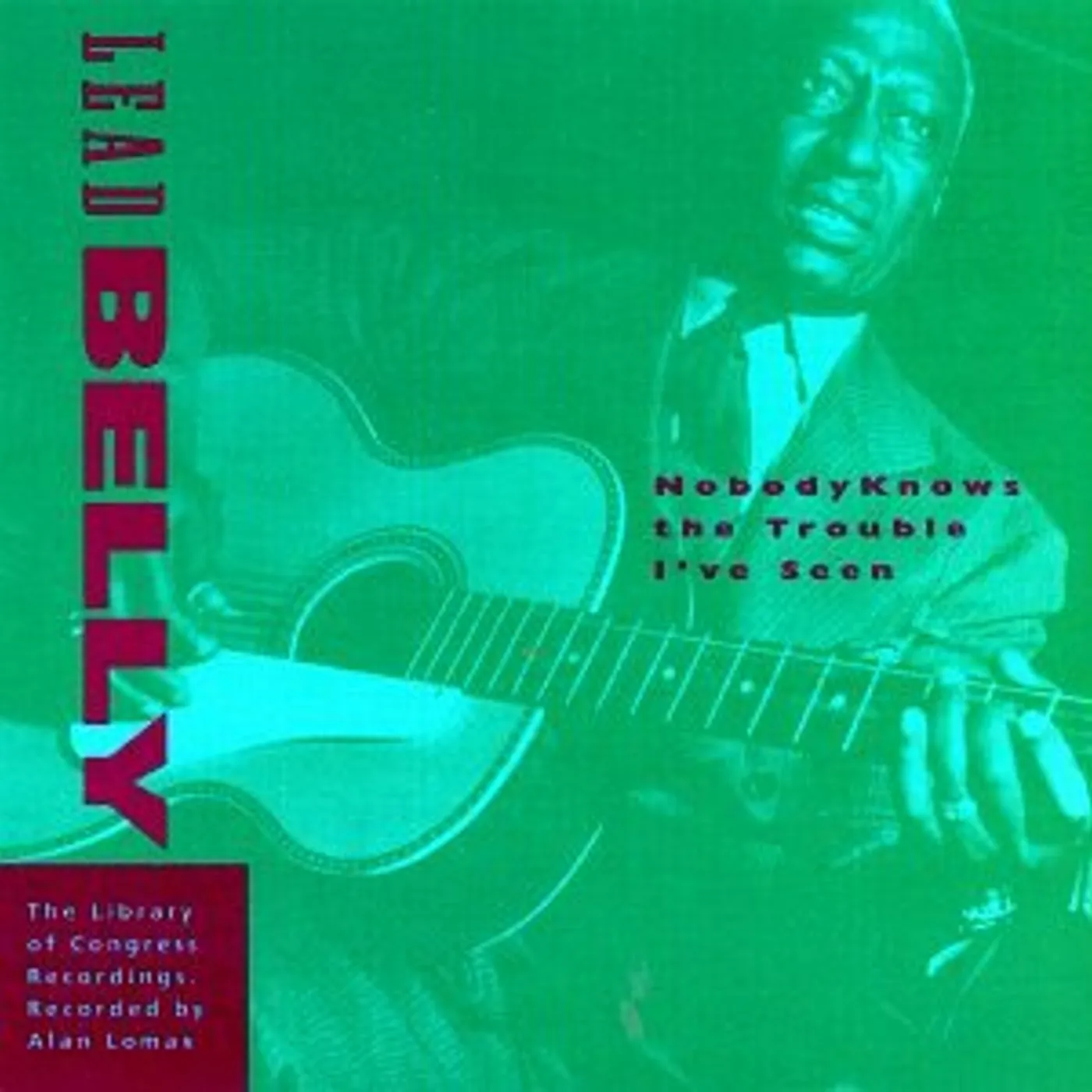 Leadbelly NOBODY KNOWS THE TROUBLE I'VE SEEN VOL 5 CD