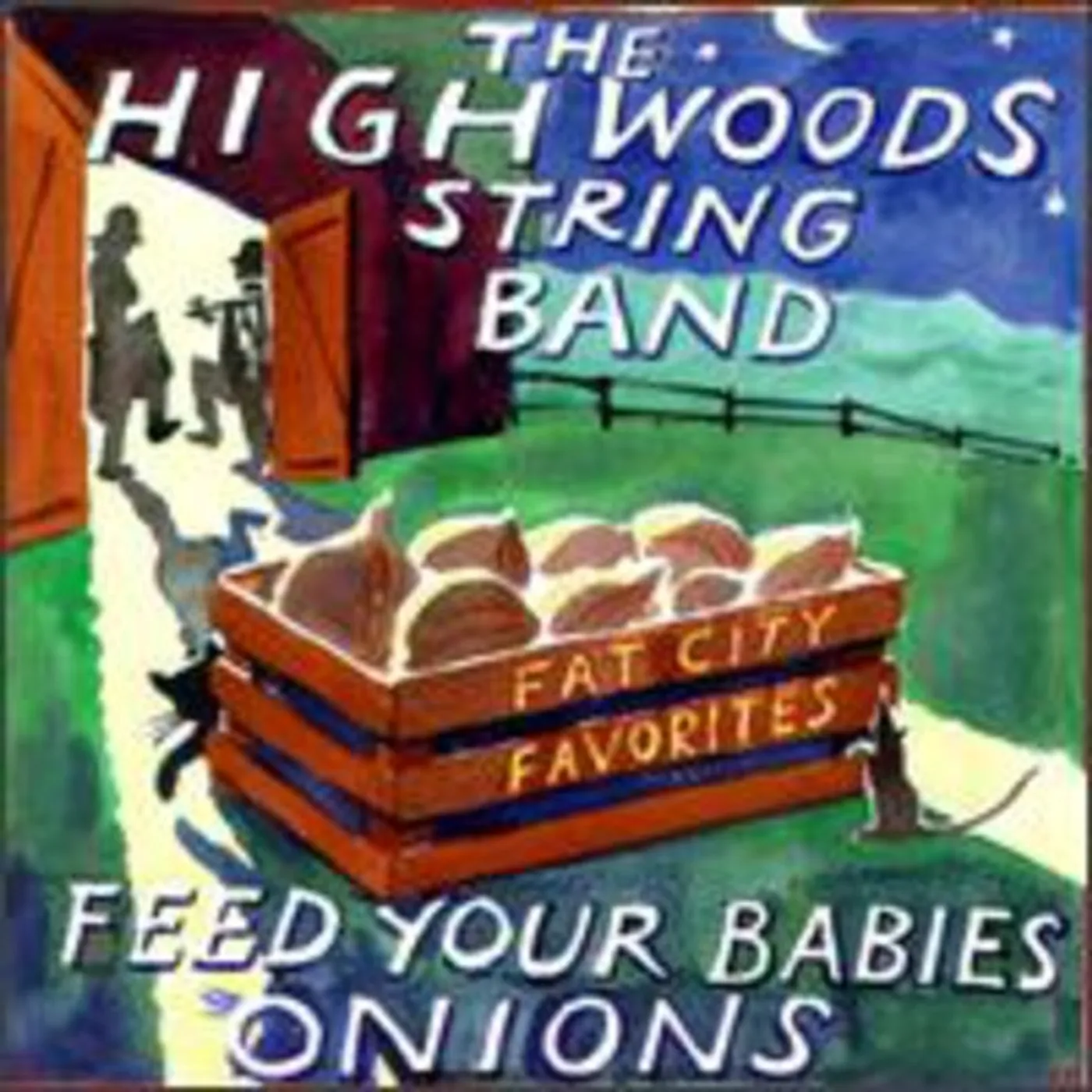 Highwoods String Band FEED YOUR BABIES ONIONS: FAT CITY FAVORITES CD