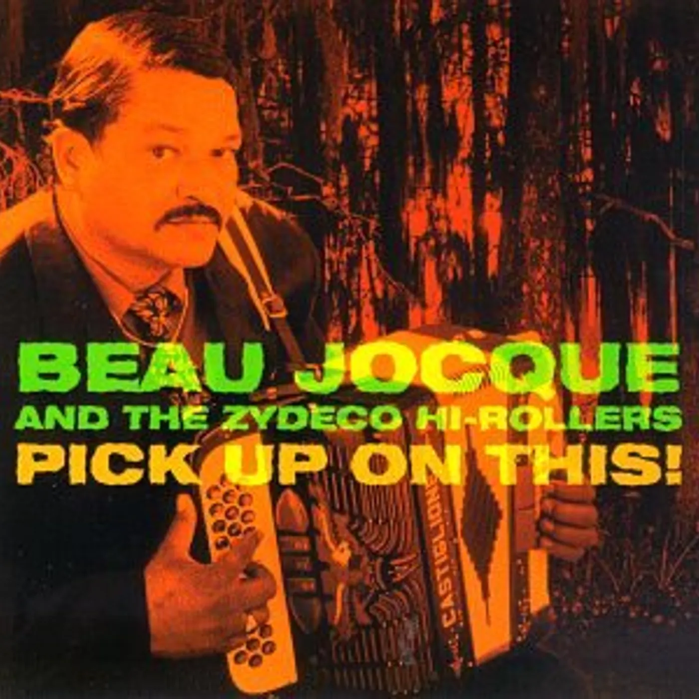 Beau Jocque and the Zydeco Hi-Rollers PICK UP ON THIS CD