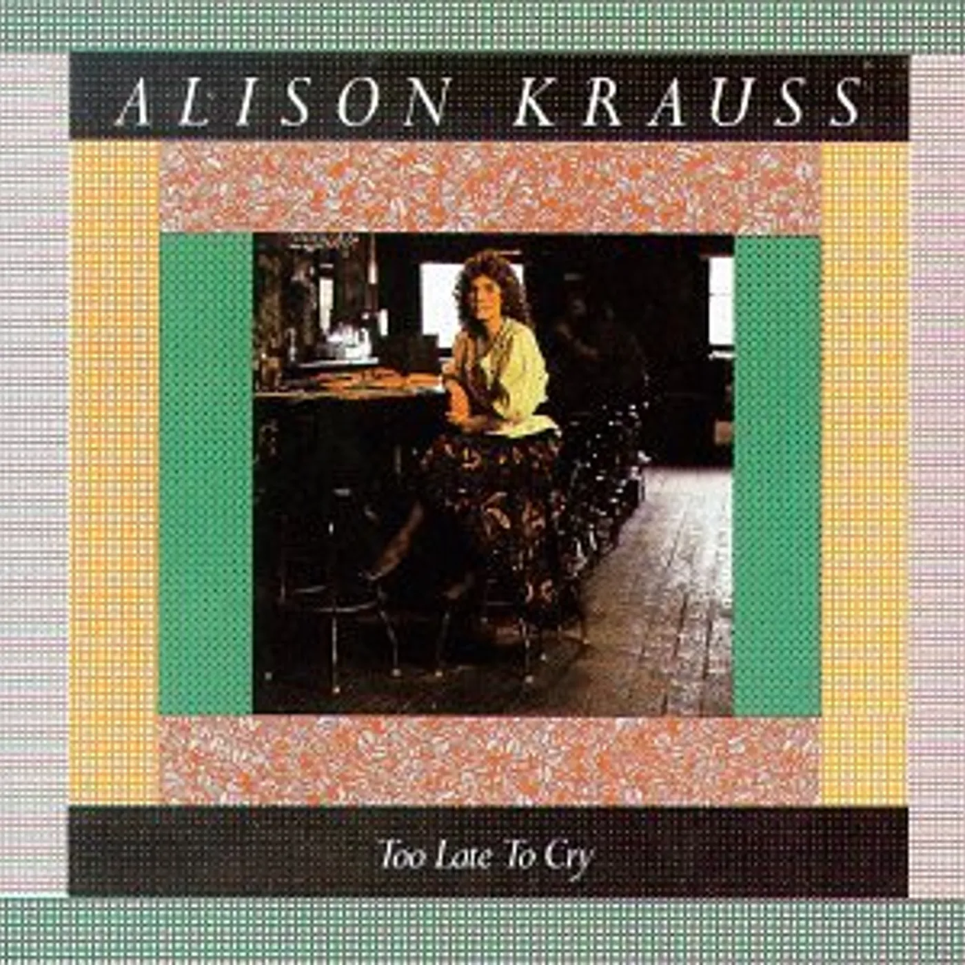 Alison Krauss TOO LATE TO CRY CD
