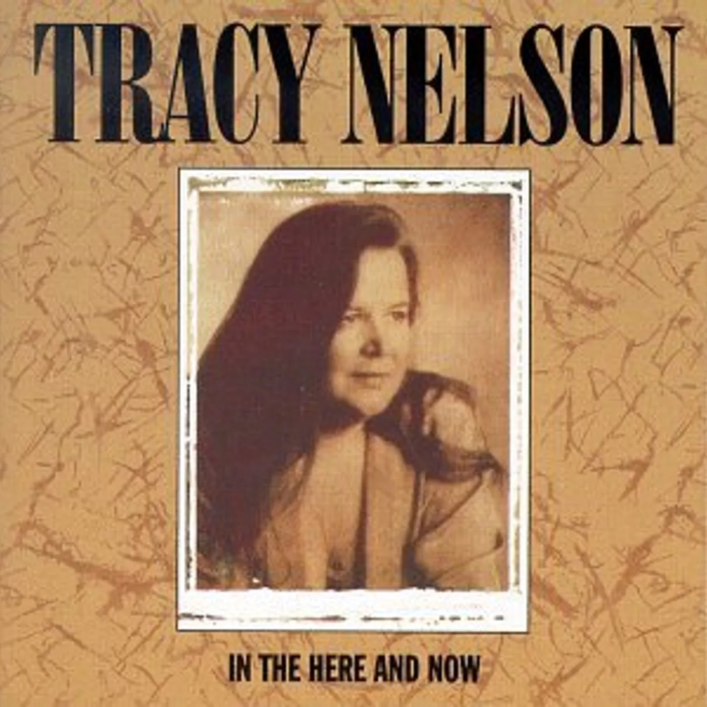 Tracy Nelson IN THE HERE & NOW CD