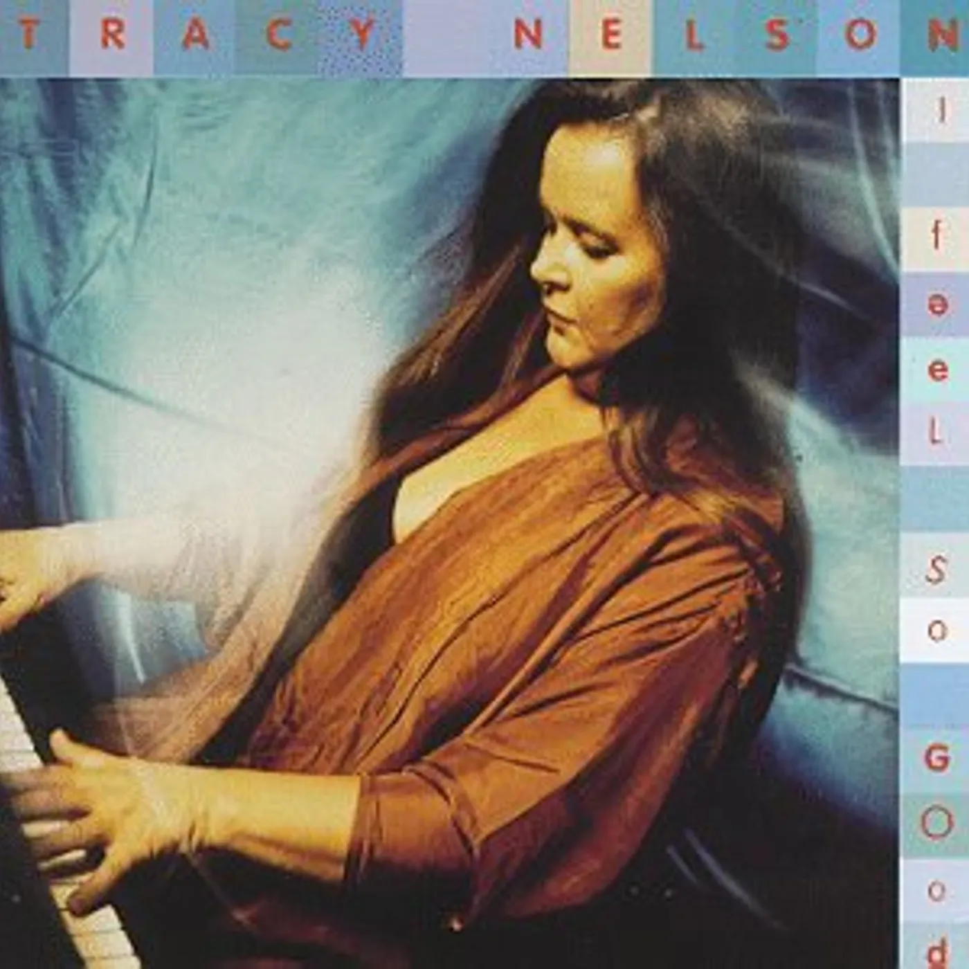 Tracy Nelson I FEEL SO GOOD CD