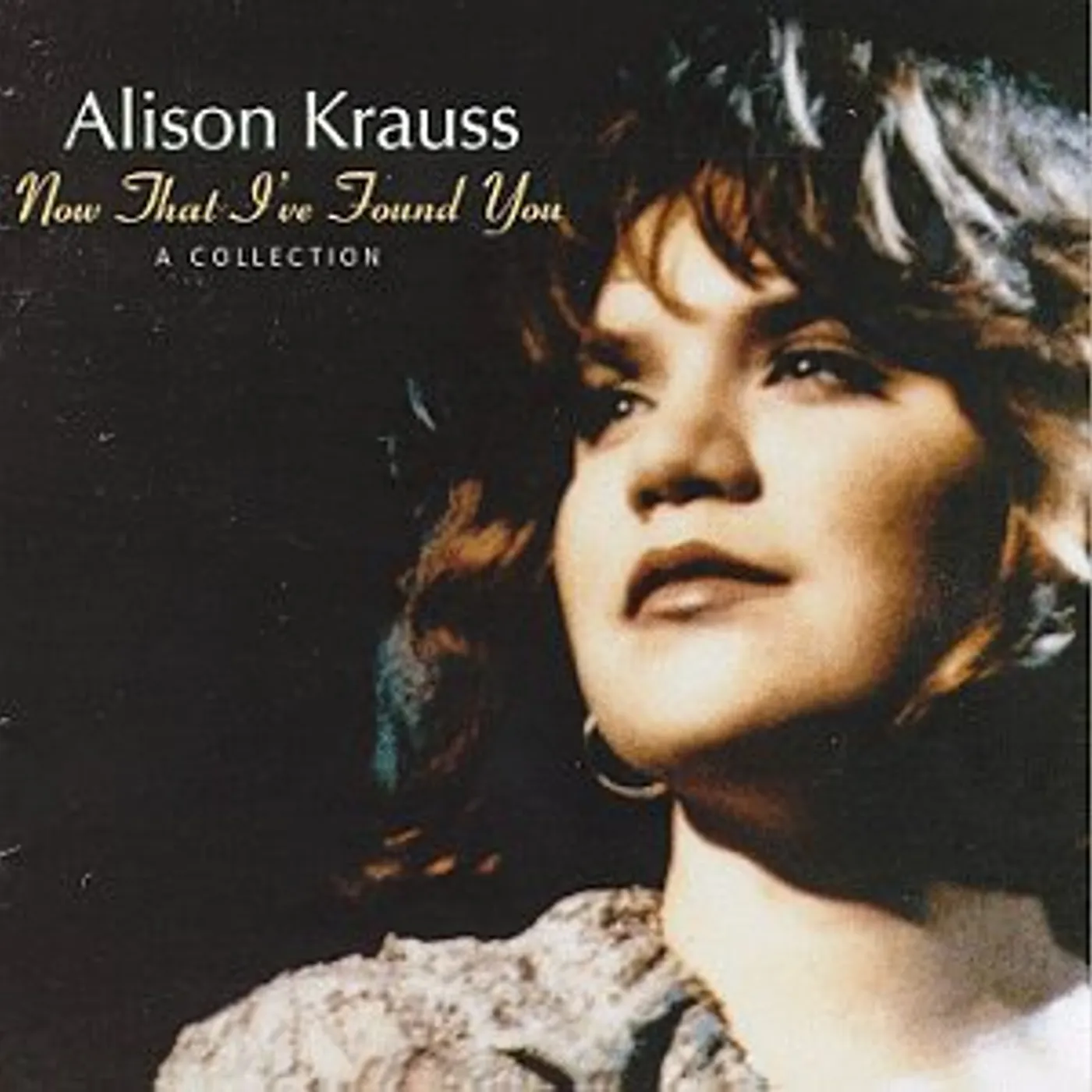 Alison Krauss NOW THAT I'VE FOUND YOU: COLLECTION CD