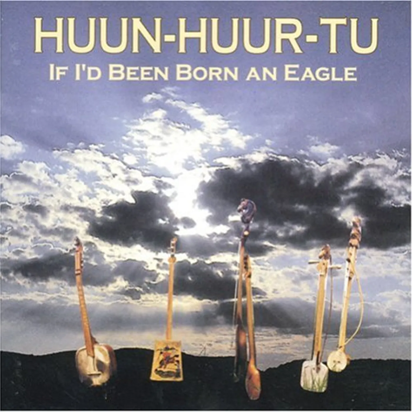 Huun-Huur-Tu If I'd Been Born An Eagle CD