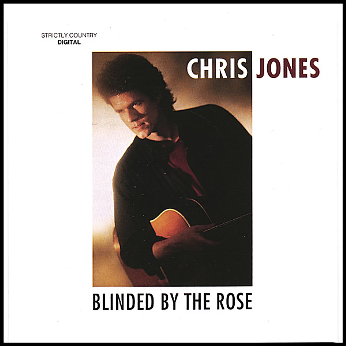 Chris Jones BLINDED BY THE ROSE CD