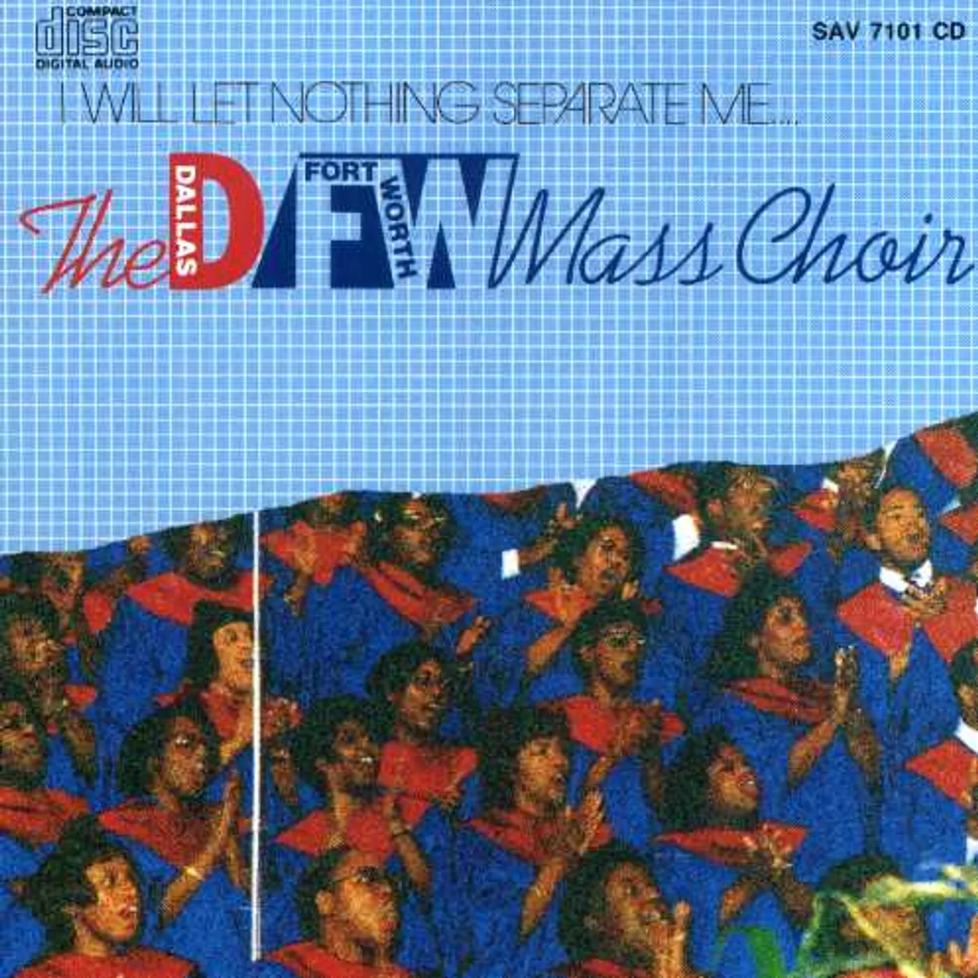 Dallas Fort Worth Mass Choir I WILL LET NOTHING SEPARATE ME CD