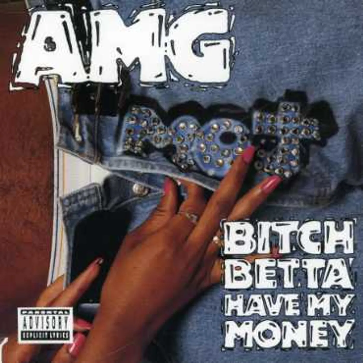 AMG BITCH BETTA HAVE MY MONEY CD