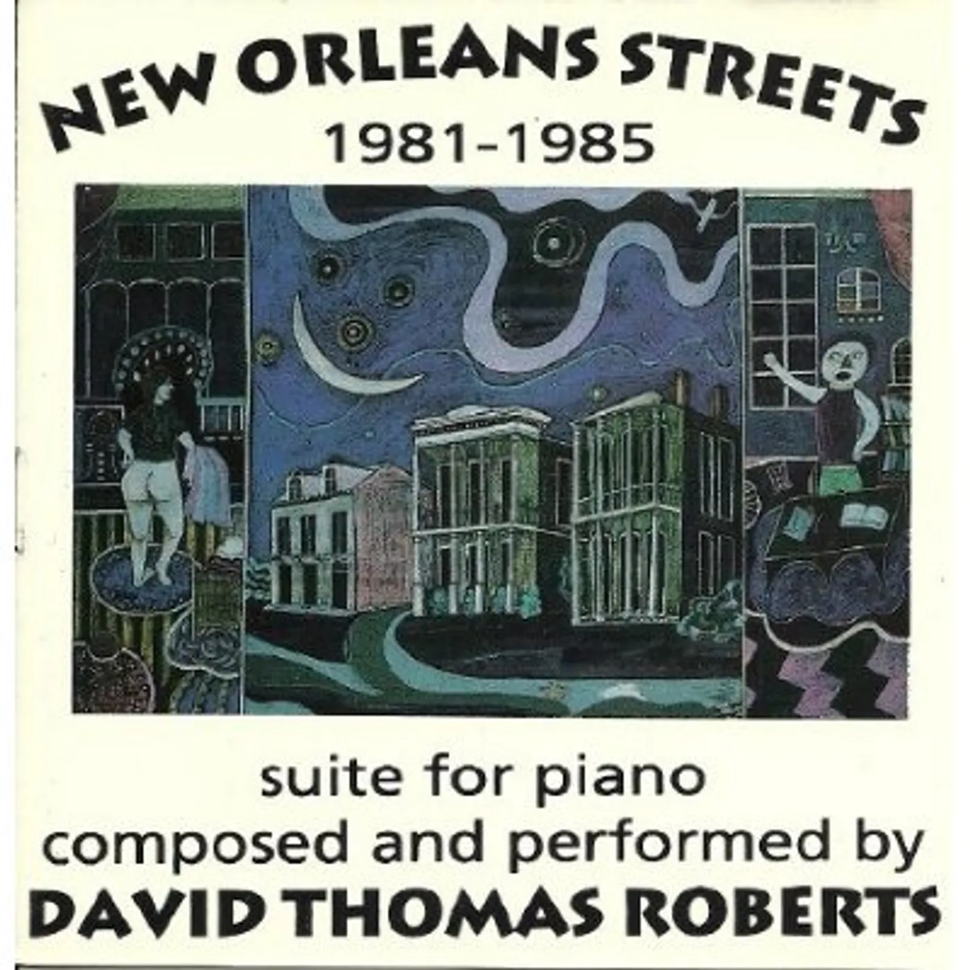 David Thomas Roberts NEW ORLEANS STREETS 1981-1985 SUITE FOR PIANO CD