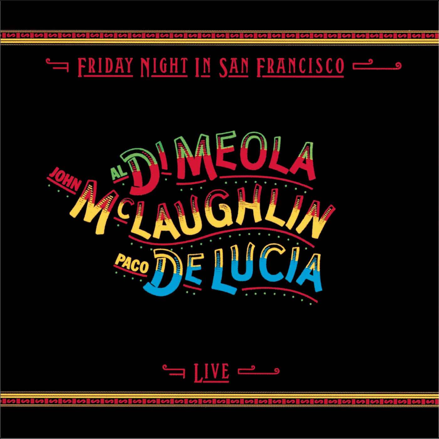 AL DI MEOLA / JOHN MCLAUGHLIN / PACO DE LUCIA FRIDAY NIGHT IN SAN FRANCISCO - LIVE CD