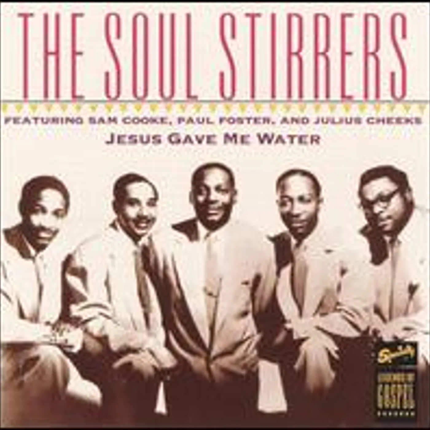 The Soul Stirrers JESUS GAVE ME WATER CD