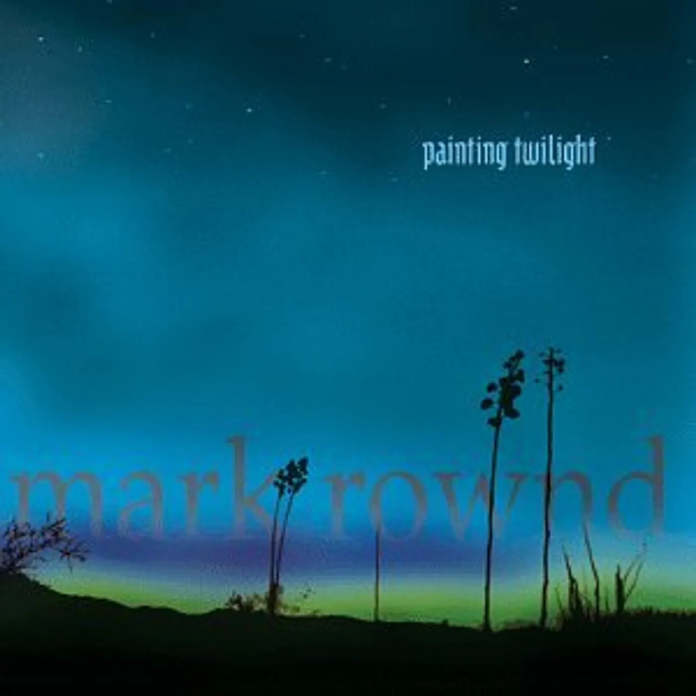 Mark Rownd PAINTING TWILIGHT CD