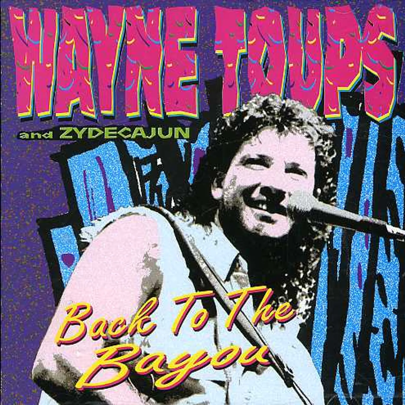 Wayne Toups BACK TO BAYOU CD
