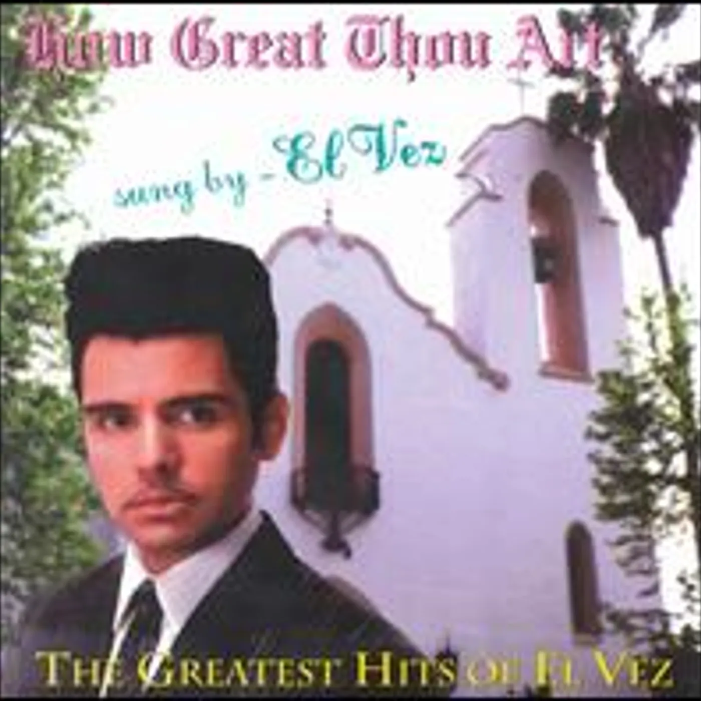 HOW GREAT THOU ART G.H. OF EL VEZ CD