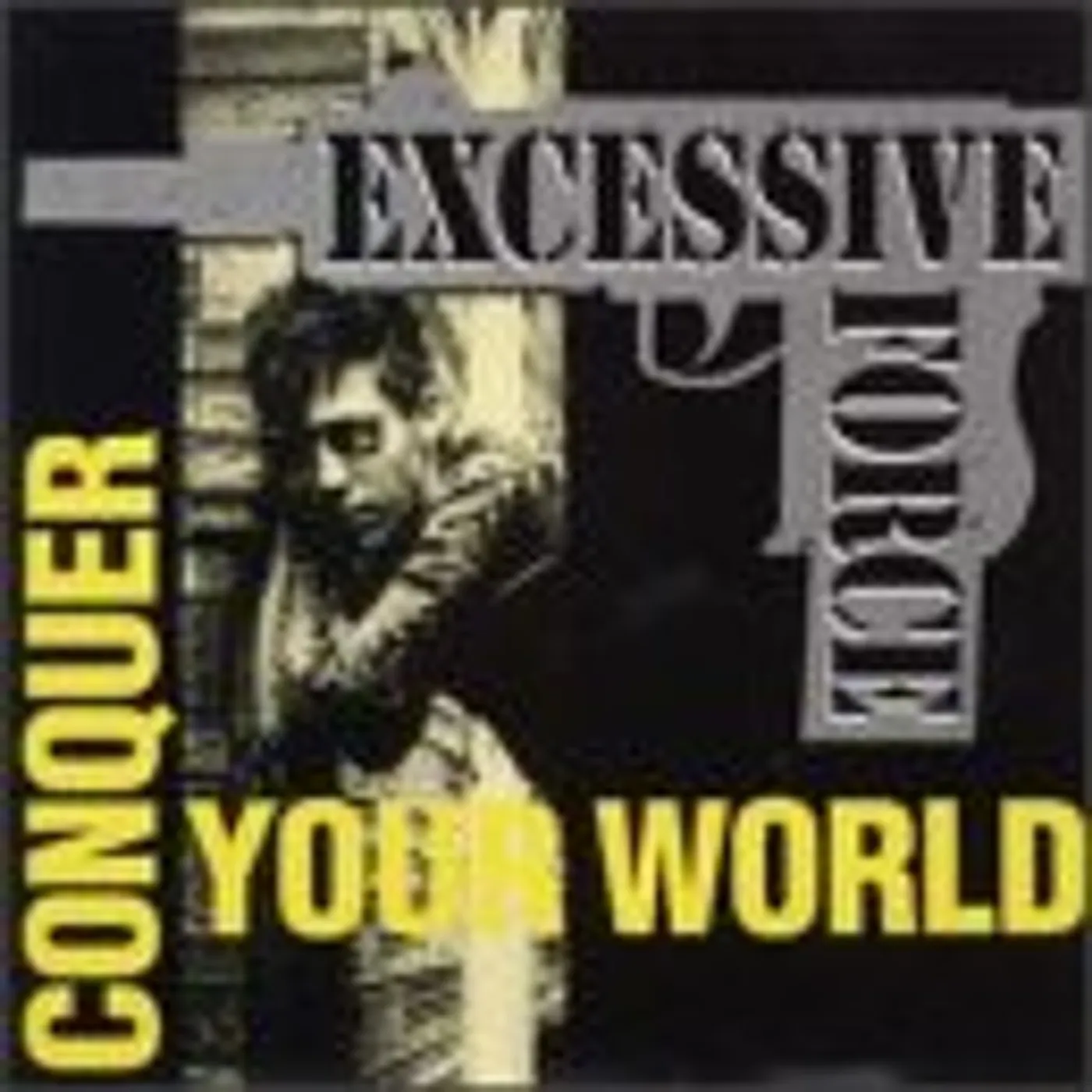 Excessive Force CONQUER YOUR HOUSE CD
