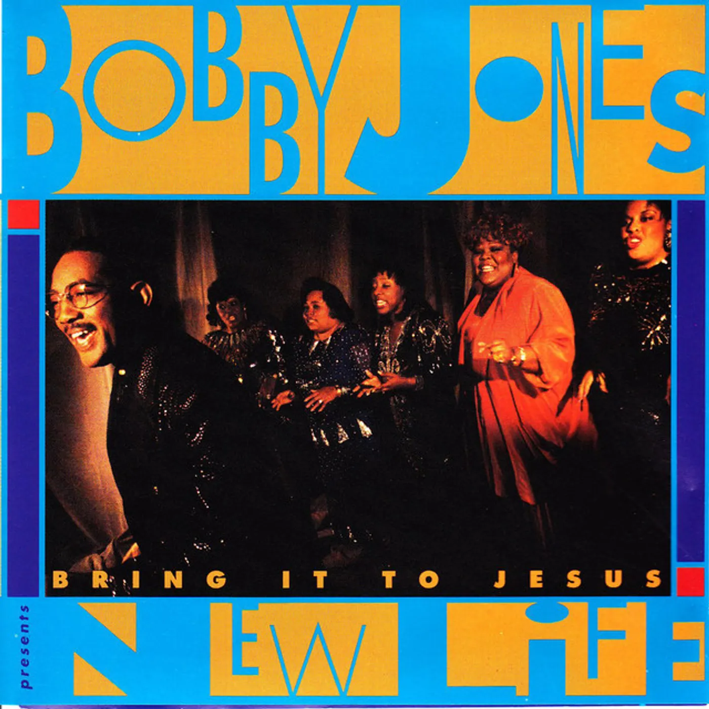 Bobby Jones / New Life BRING IT TO JESUS CD