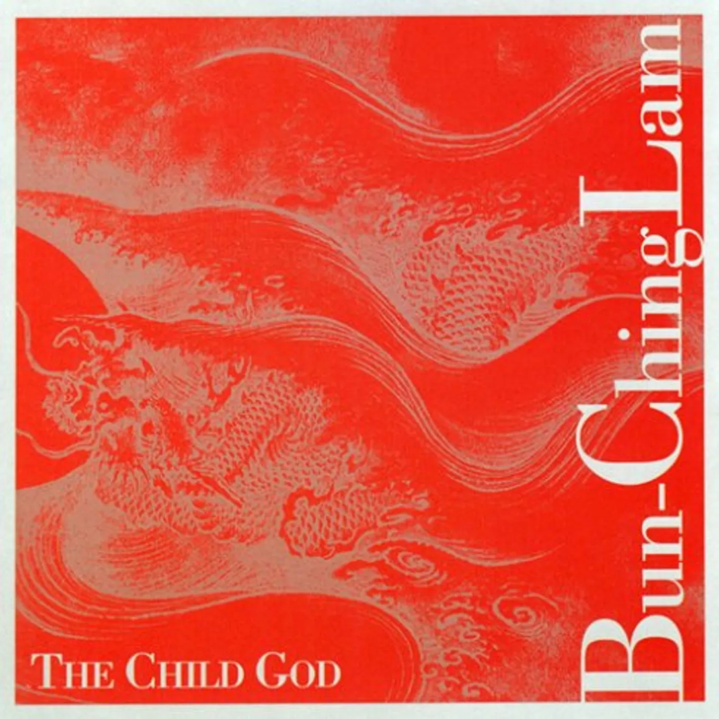 Bun-Ching Lam CHILD GOD CD