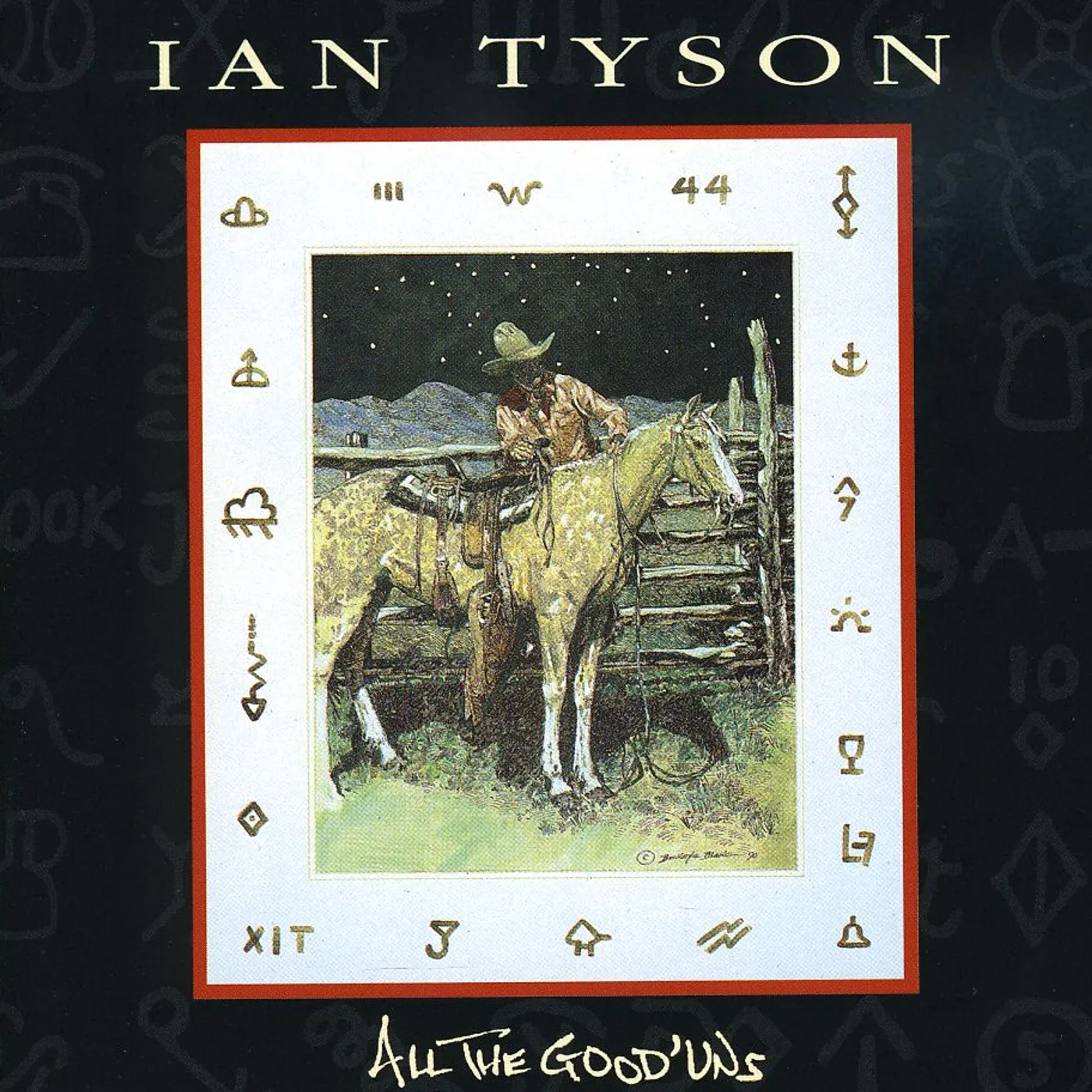 Ian Tyson ALL GOOD'UNS CD