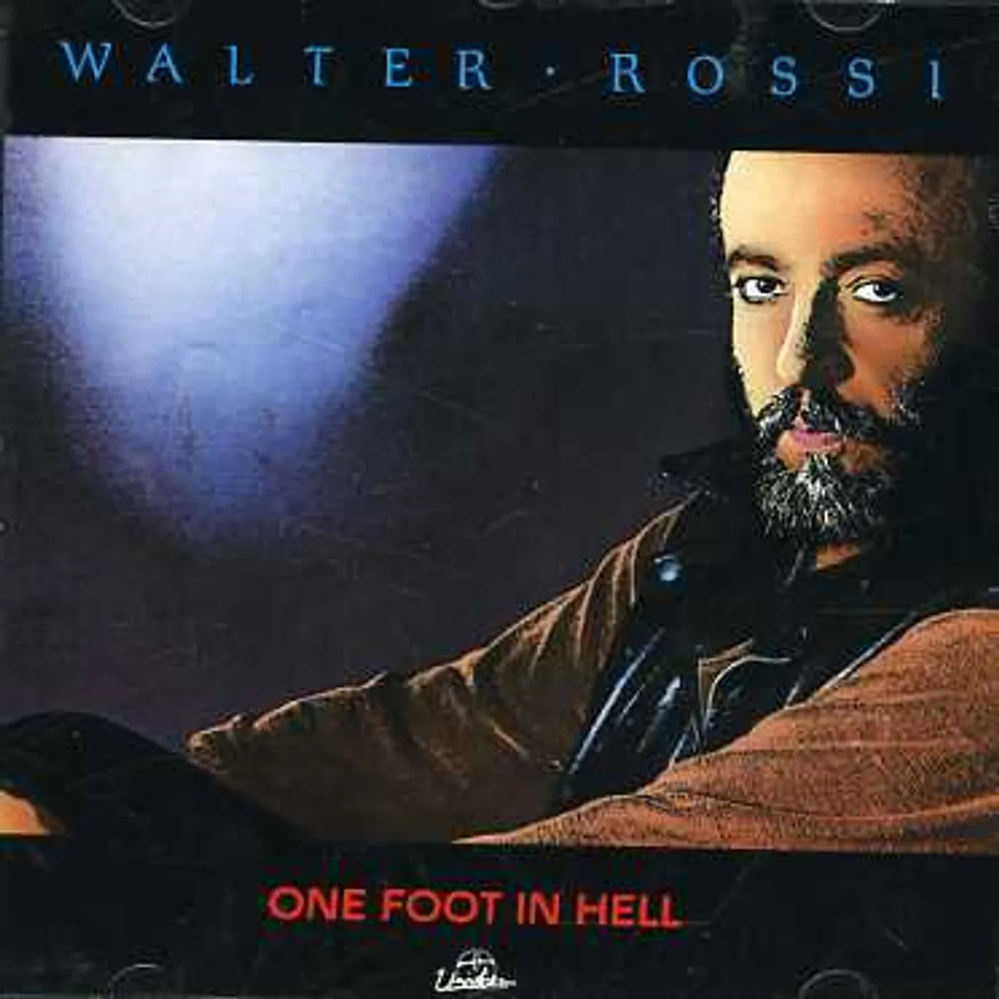 Walter Rossi ONE FOOT IN HELL CD