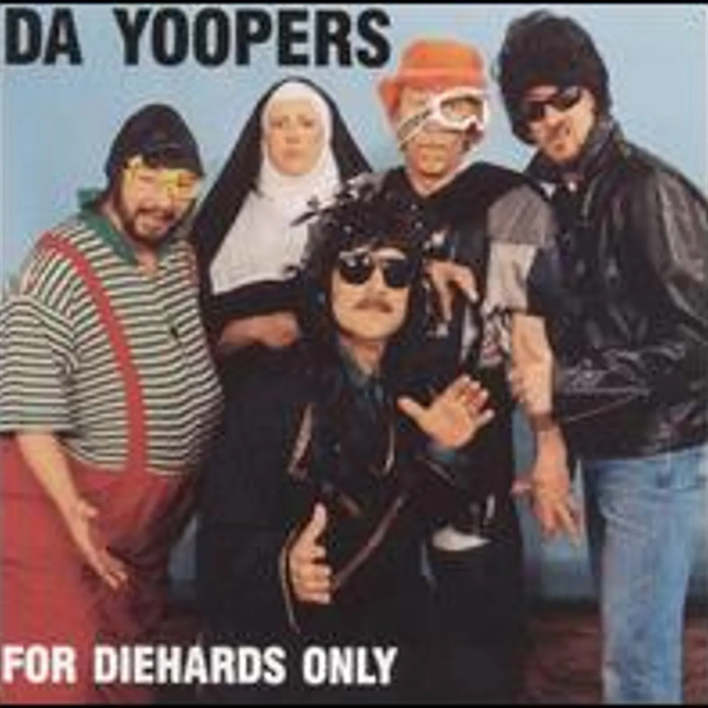 Da Yoopers FOR DIEHARDS ONLY CD