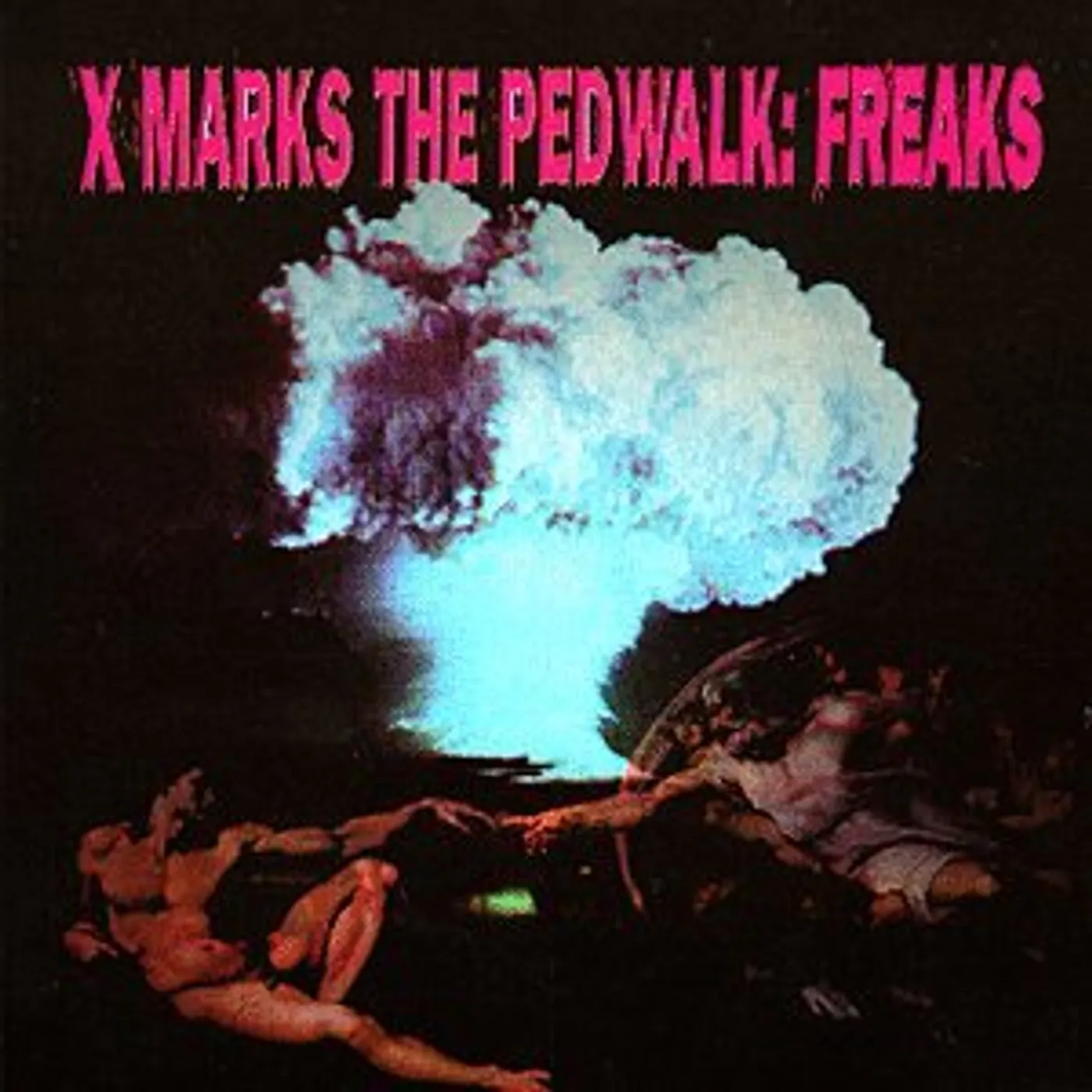 X Marks The Pedwalk FREAKS CD