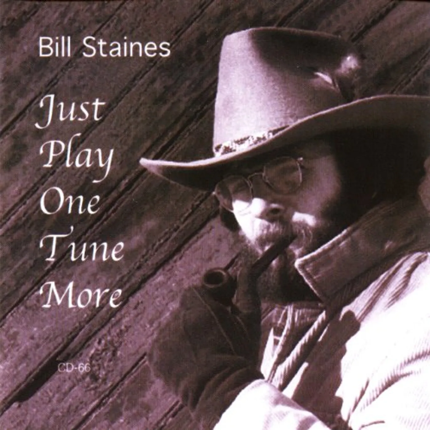Bill Staines JUST PLAY ONE TUNE MORE CD