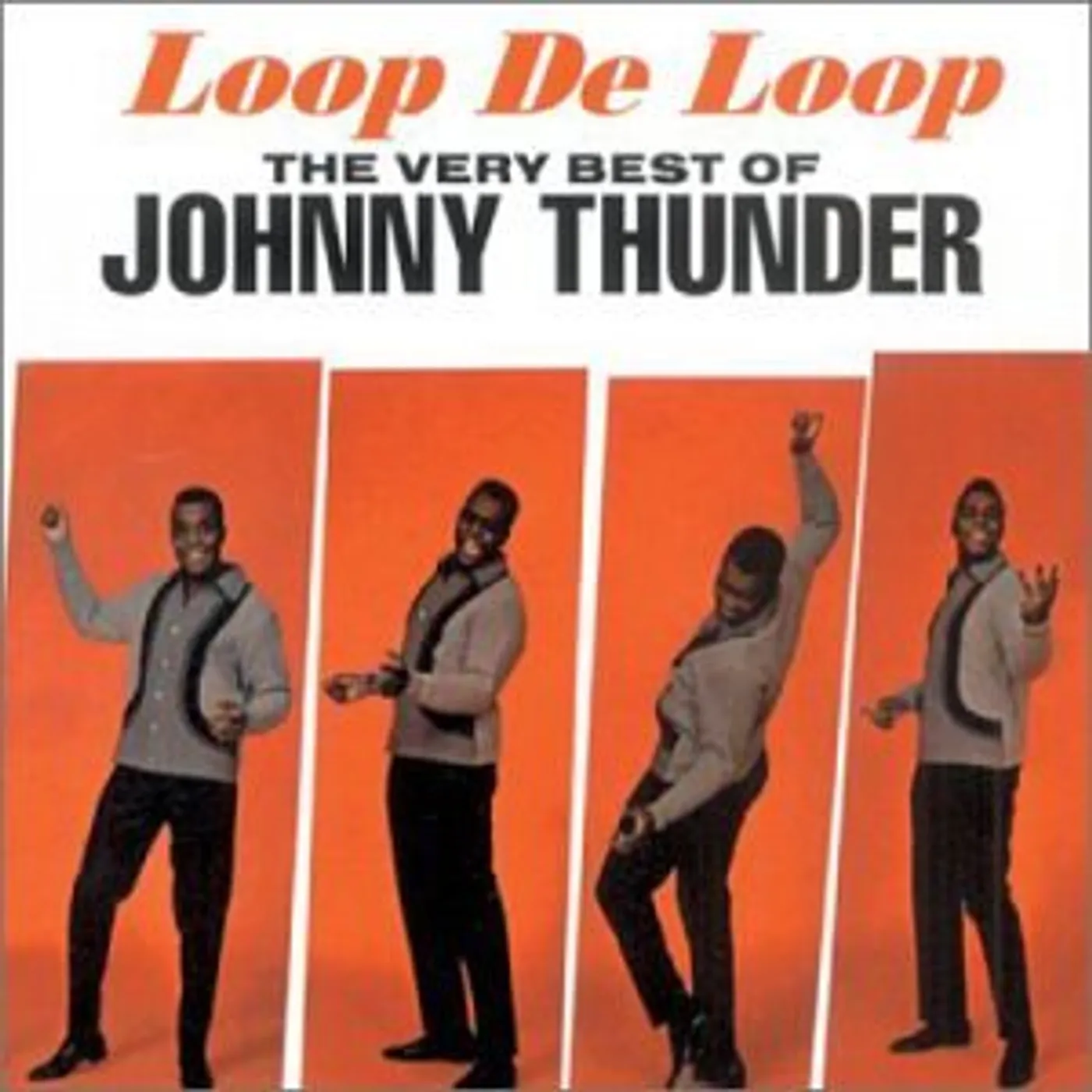Johnny Thunder LOOP DE LOOP: VERY BEST OF CD