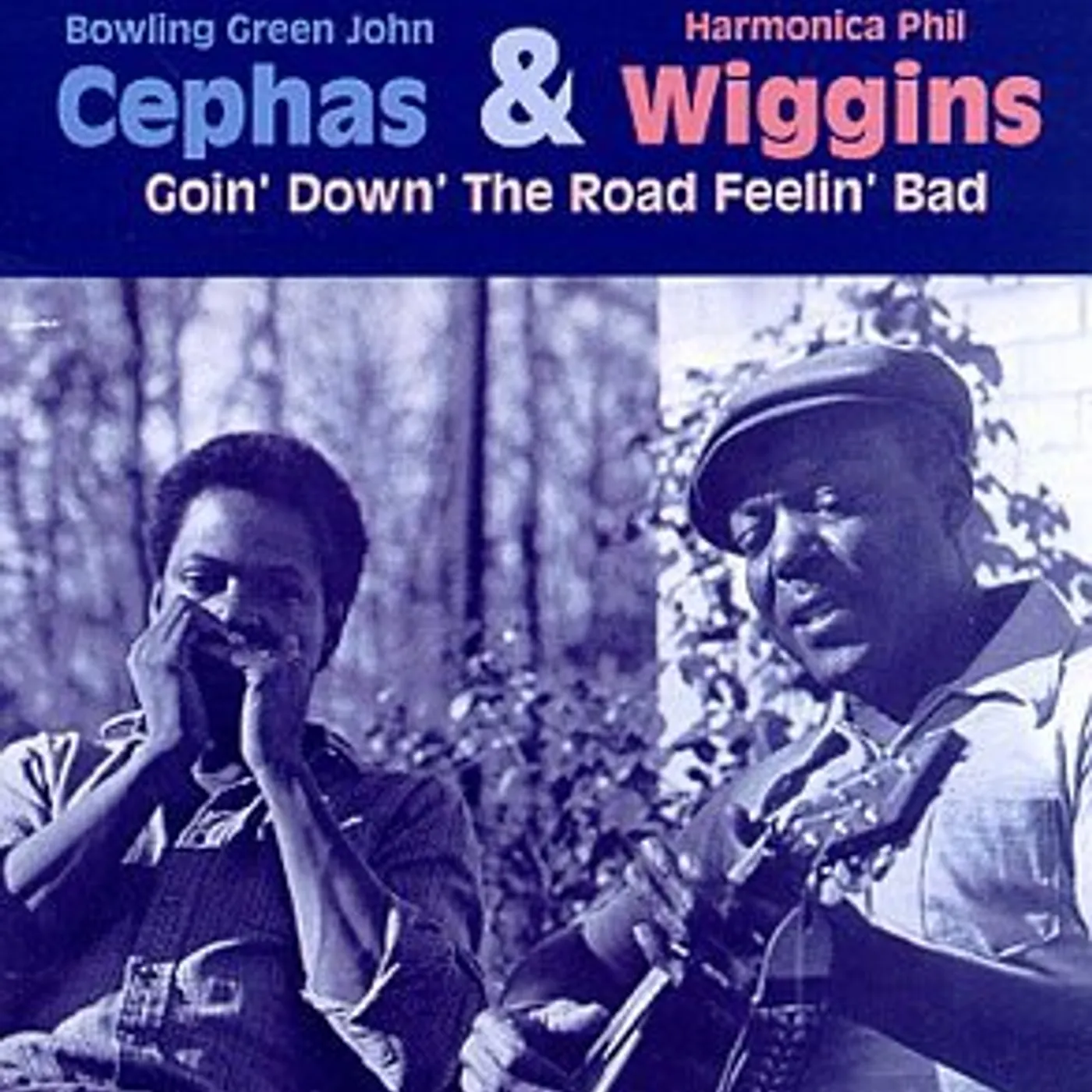 Cephas & Wiggins GOIN DOWN THE ROAD FEELIN BAD CD