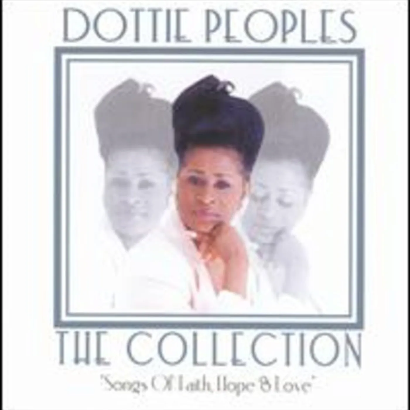 Dottie Peoples COLLECTION: SONGS OF FAITH & LOVE CD