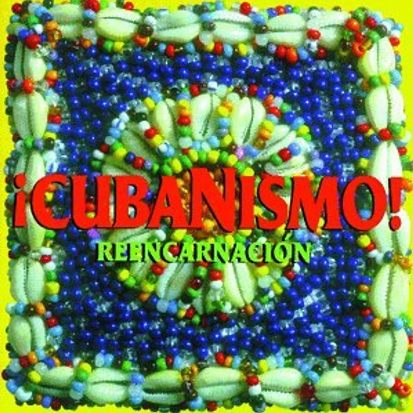 ¡Cubanismo! REENCARNACION CD