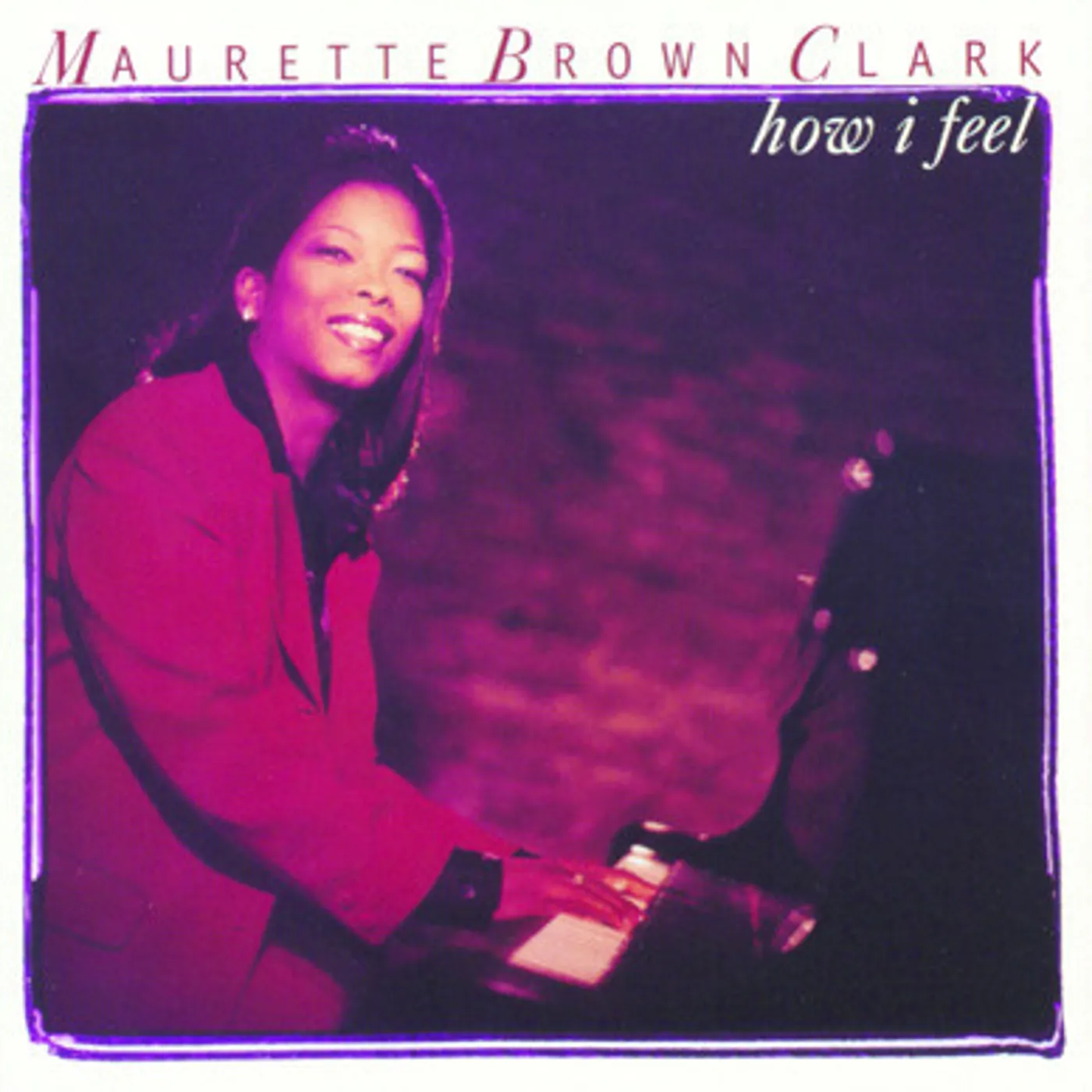 Maurette Brown Clark HOW I FEEL CD