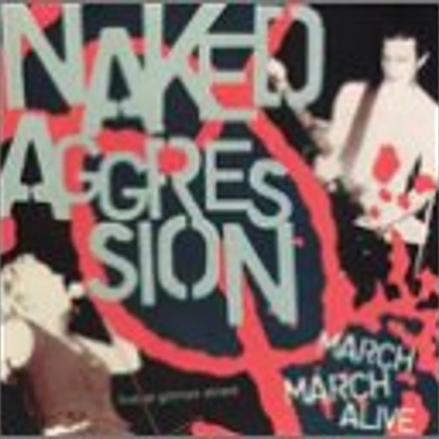 Naked Aggression March March Alive Vinyl Record