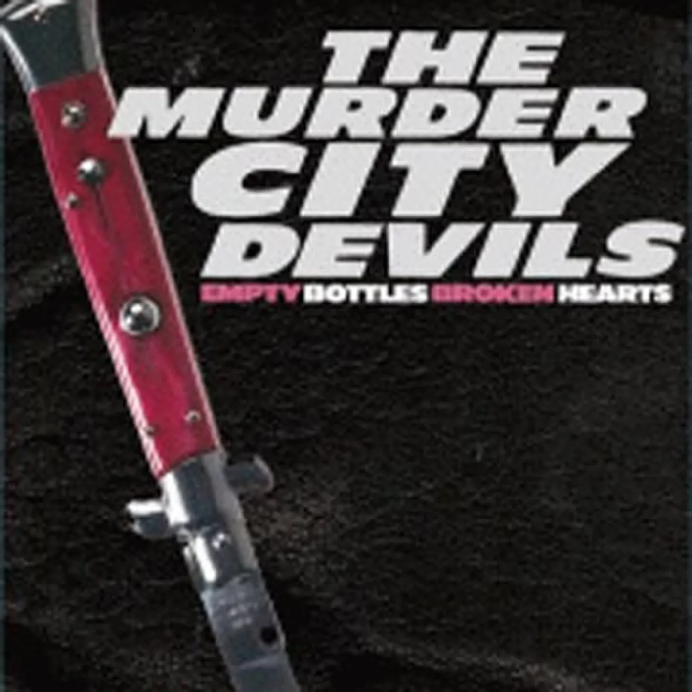 The Murder City Devils EMPTY BOTTLES BROKEN HEARTS CD