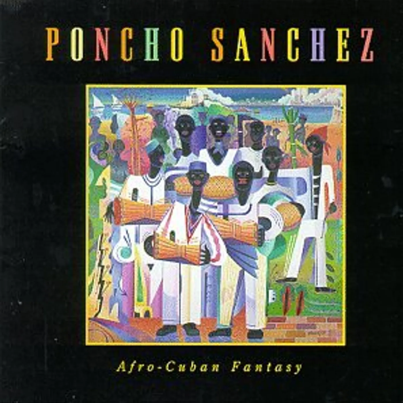 Poncho Sanchez AFRO-CUBAN FANTASY (CABILDO) CD