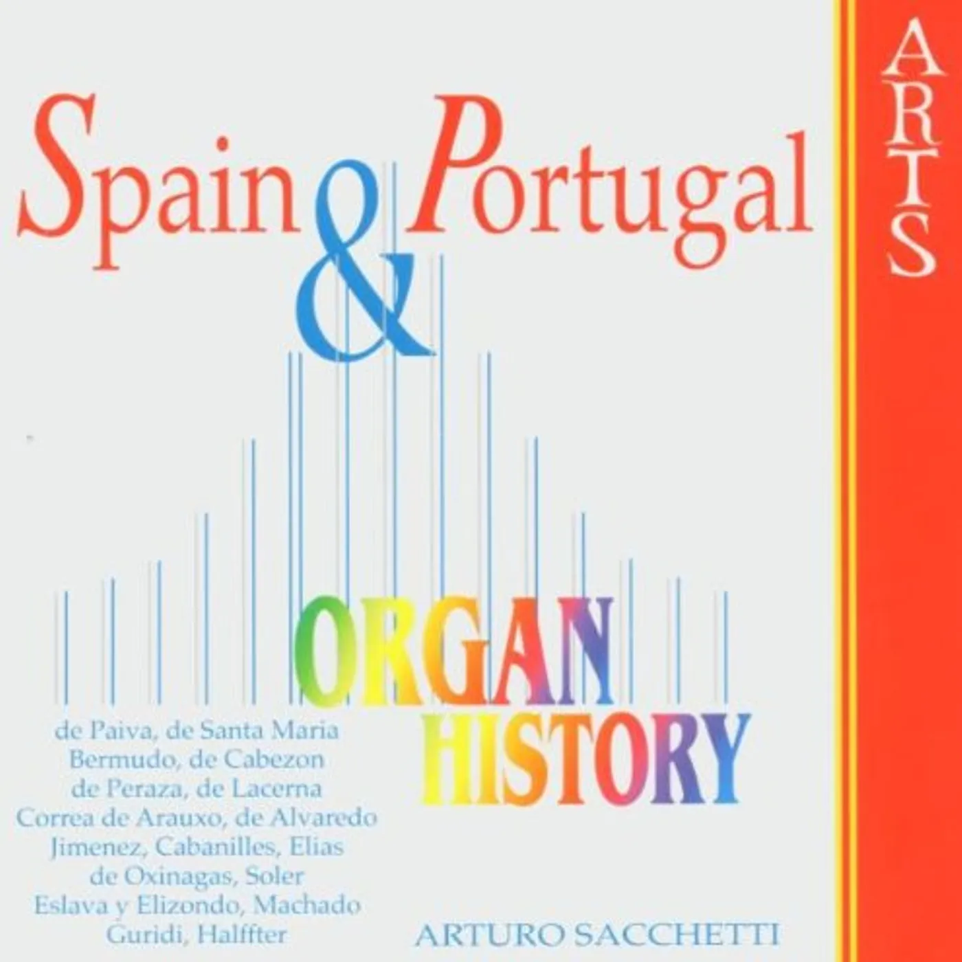 Arturo Sacchetti ORGAN HISTORY: SPAIN & PORTUGAL CD