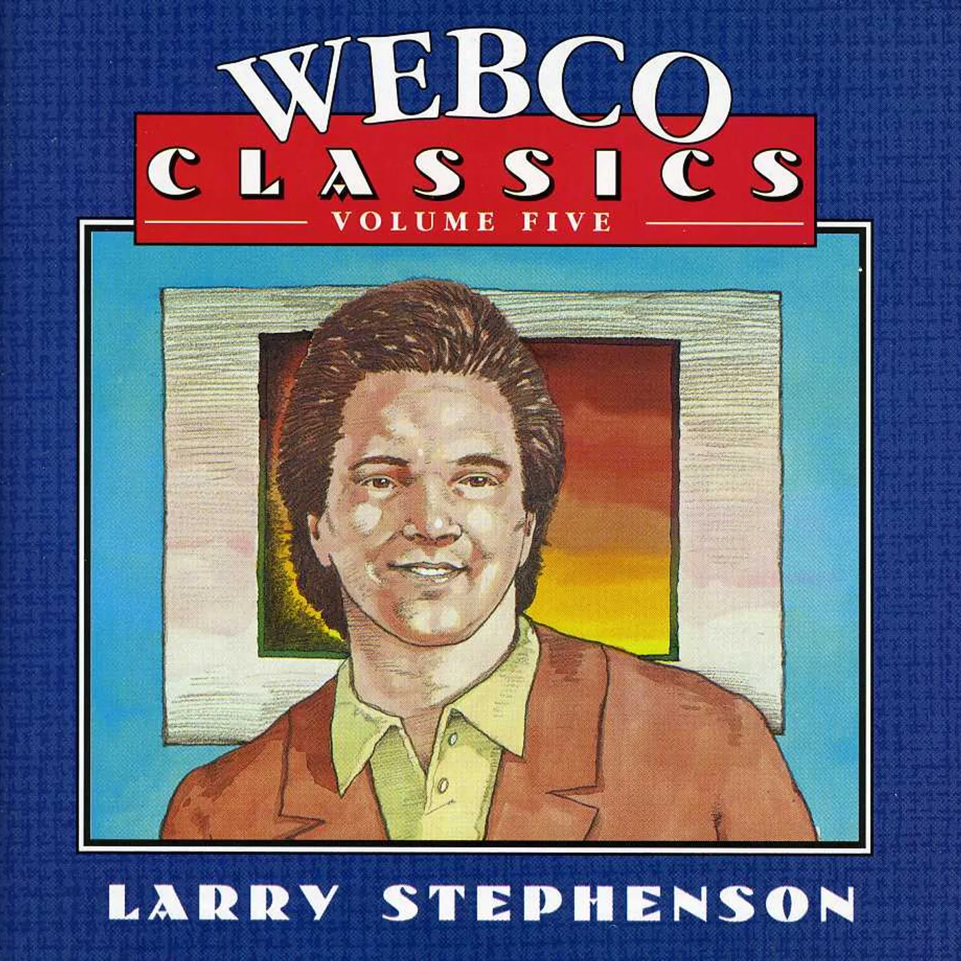 Larry Stephenson WEBCO CLASSICS 5 CD