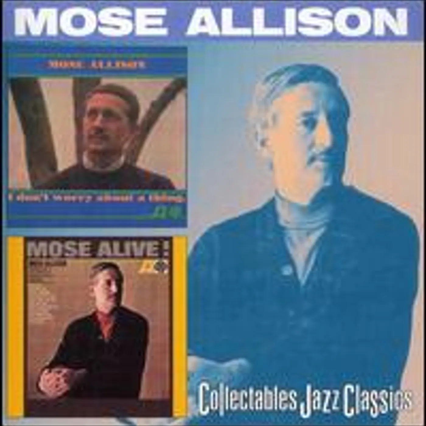 Mose Allison DON'T WORRY ABOUT A THING / MOSE ALIVE CD
