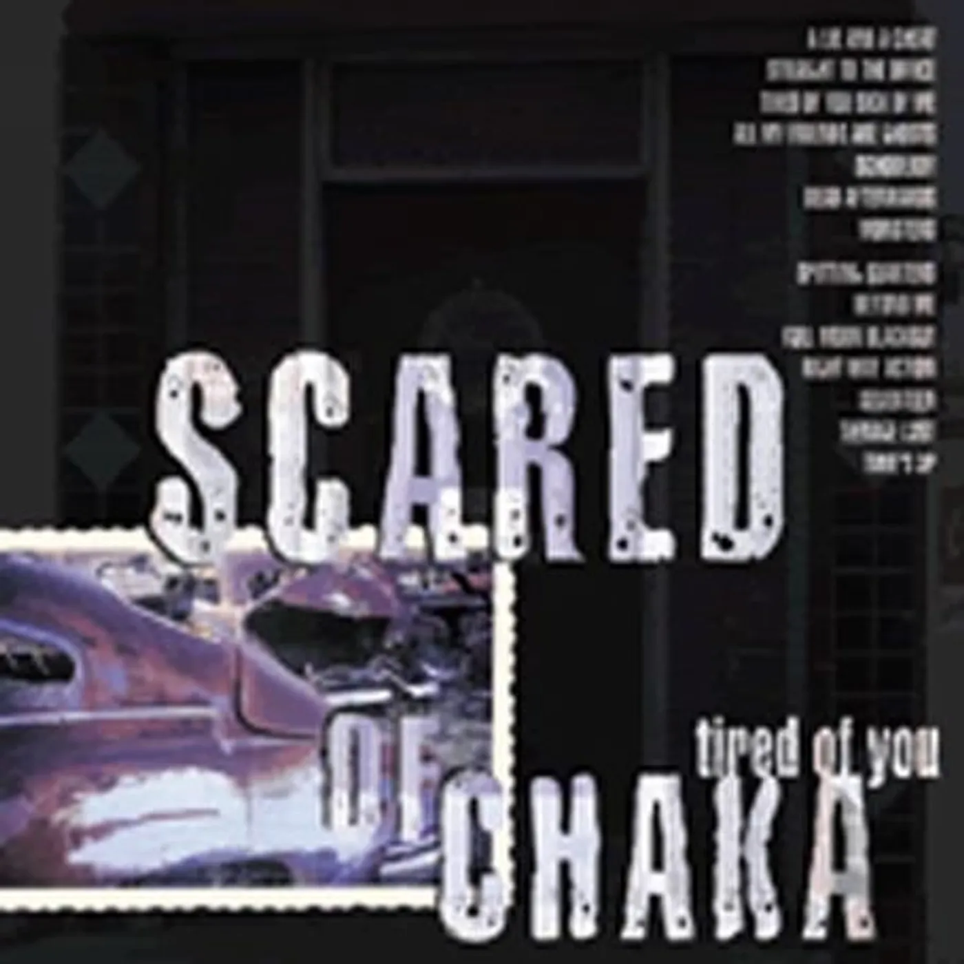 Scared Of Chaka Tired Of You Vinyl Record