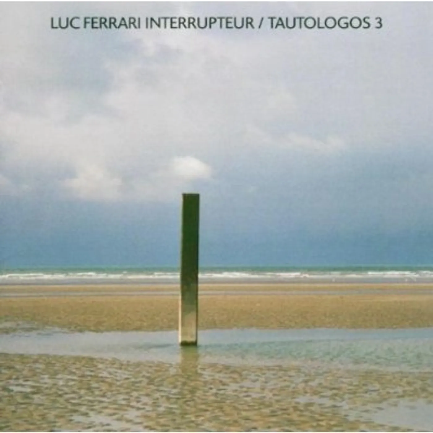 Luc Ferrari INTERRUPTOR / TAUTLOGOS 3 CD