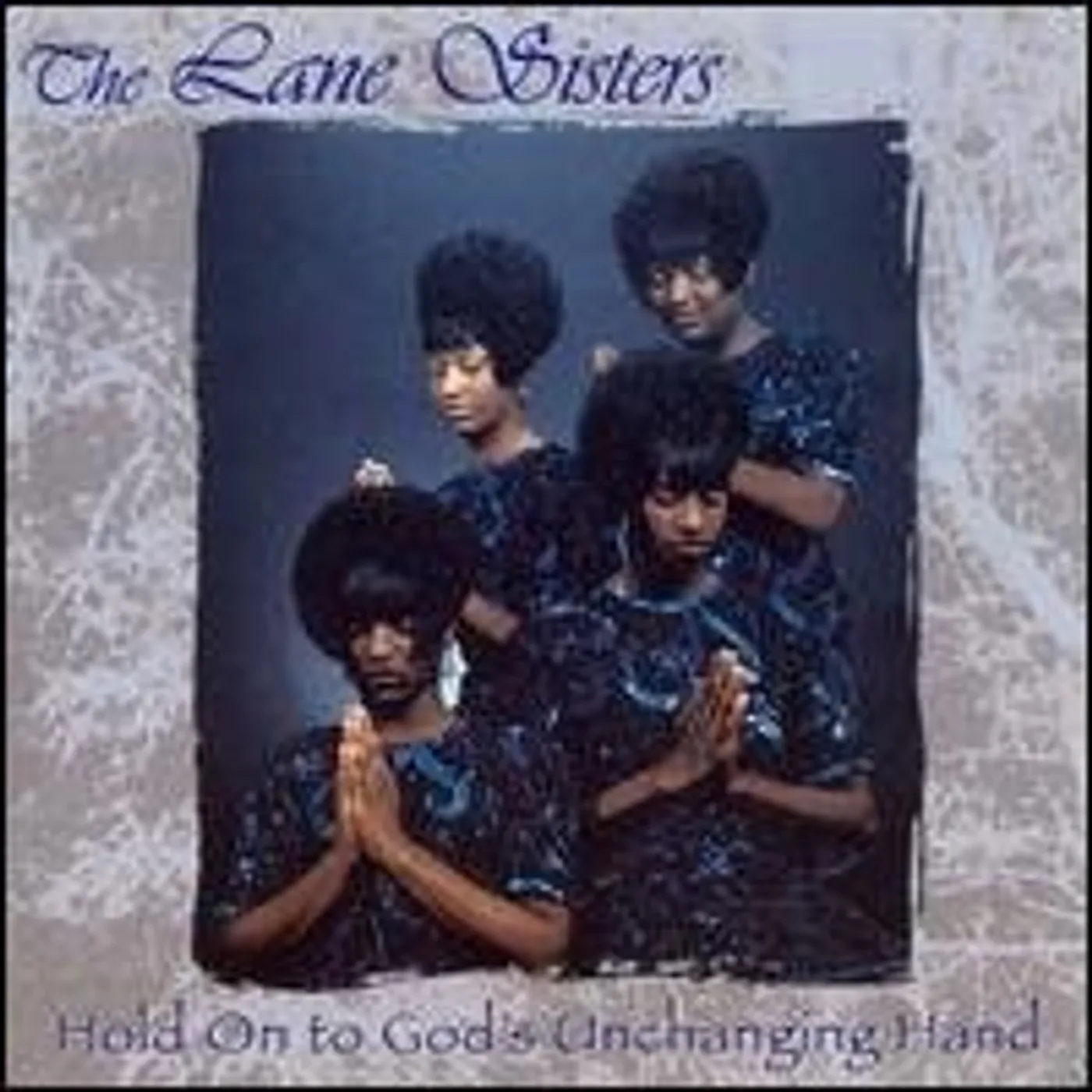 Lane Sisters HOLD ON TO GOD'S UNCHANGING HAND CD