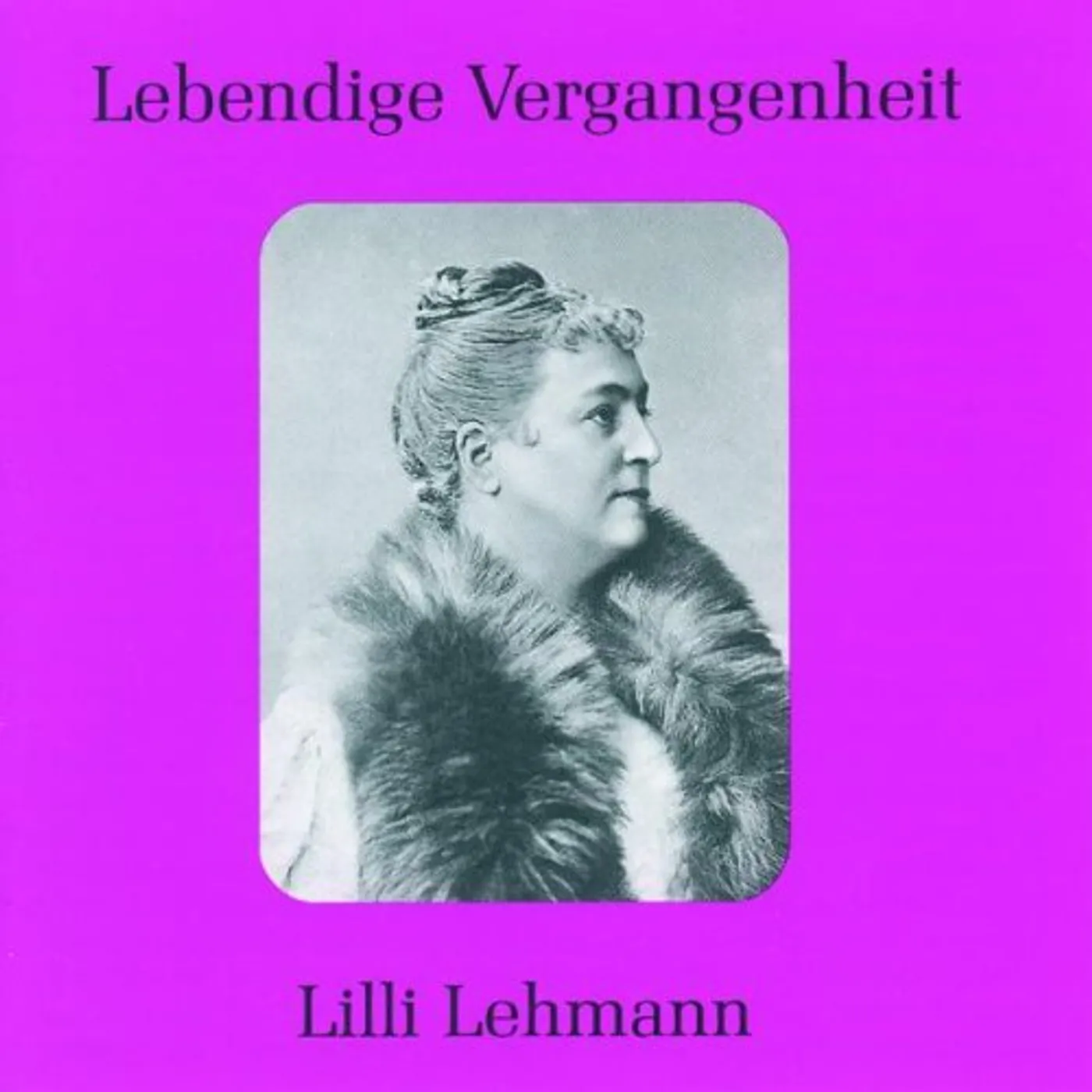 Lilli Lehmann LEGENDARY VOICES CD