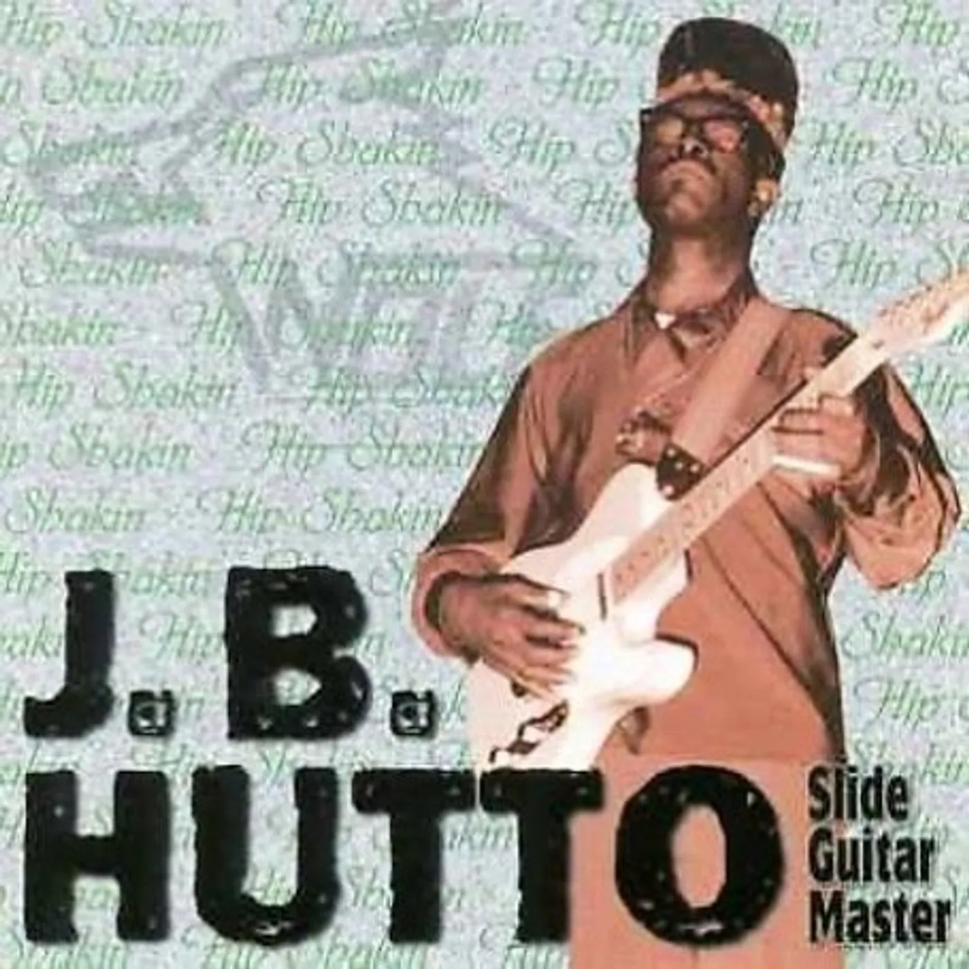 J. B. Hutto HIP SHAKIN CD