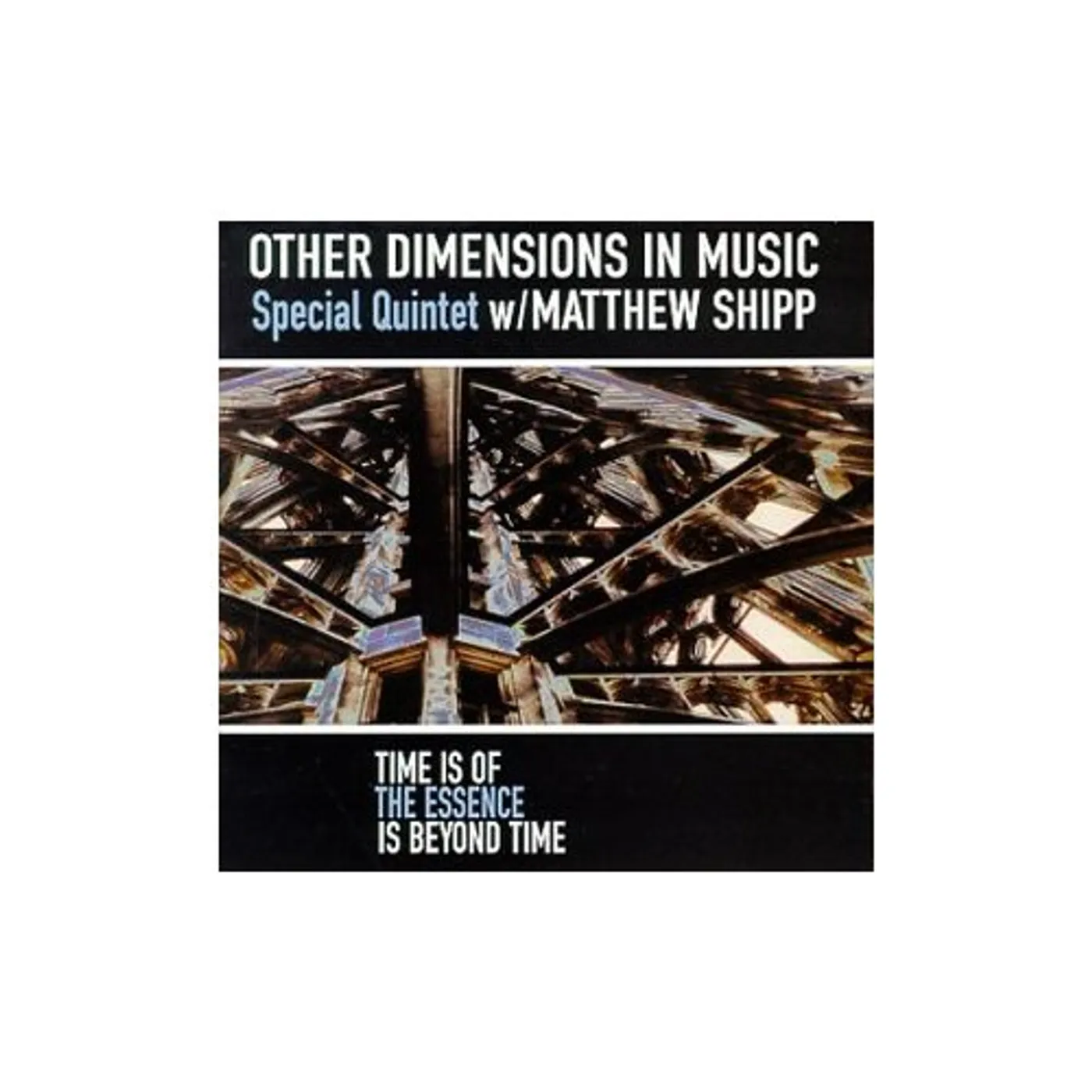Other Dimensions In Music TIME IS OF THE ESSENCE IS BEYOND TIME CD