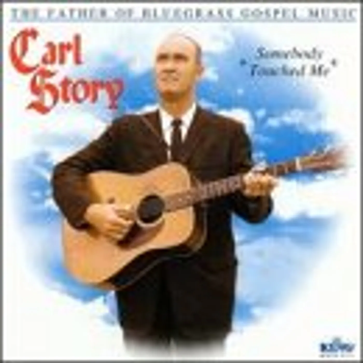 Carl Story SOMEBODY TOUCHED ME CD