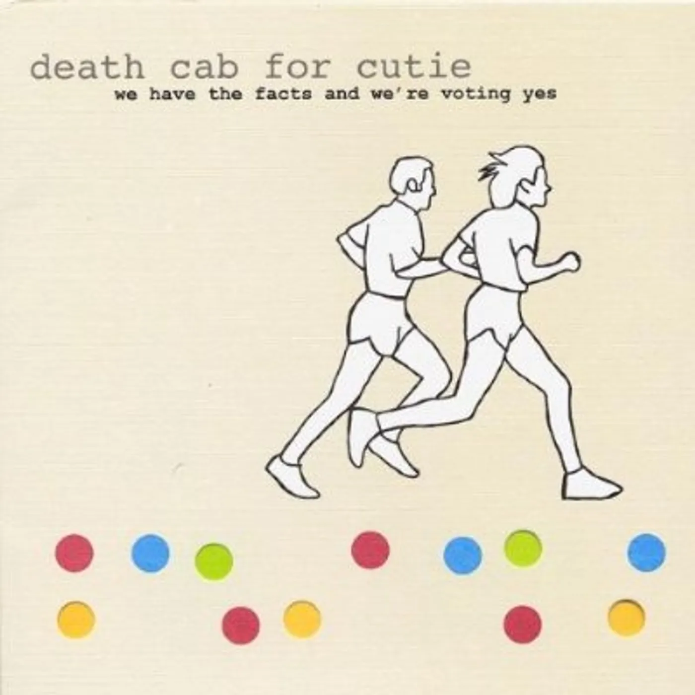 Death Cab for Cutie WE HAVE THE FACTS & WE'RE VOTING YES CD